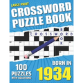 You Were Born In 1934: Crossword Puzzle Book: Large Print Challenging Brain Exercise With Puzzle Game for All Puzzle Lover With Solutions - Paperback