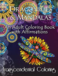 Dragonflies & Mandalas: An Adult Coloring Book with Affirmations - Paperback