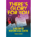 There's Glory For You: A history of Redfern Legal Centre - Paperback