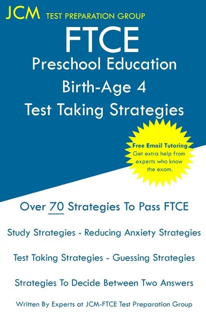 FTCE Preschool Education Birth-Age 4 - Test Taking Strategies: FTCE 007 Exam - Free Online Tutoring - New 2020 Edition - The latest strategies to pass - Paperback
