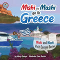 Mishi and Mashi go to Greece: Mishi and Mashi Visit Europe Series - Paperback