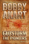 Geostorm The Pioneers: A Post Apocalyptic EMP Survival Thriller - Paperback