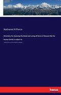 Directions for cleansing the blood and curing all forms of disease that the human family is subject to: without the use of any medicine whatever - Paperback