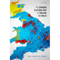 The Changing Electoral Map of England and Wales - Hardcover
