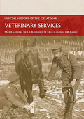 Veterinary Services: Official History of the Great War Based on Official Documents - Paperback