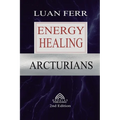 Arcturians: Energy Healing - Paperback