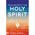 Praying with the Holy Spirit: 40 Days to Revolutionize Your Prayer Life by Activating the Gift of Tongues - Paperback