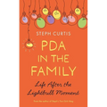 PDA in the Family: Life After the Lightbulb Moment - Paperback