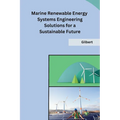 Marine Renewable Energy Systems Engineering Solutions for a Sustainable Future - Paperback