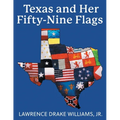 Texas and Her Fifty-Nine Flags - Paperback