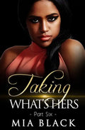 Taking What's Hers 6 - Paperback