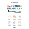 Emociones Infantiles. Guía de Cuidados / Childhood Emotions: A Guide to Caring - Paperback