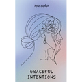 Graceful Intentions - Paperback
