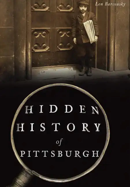 Hidden History of Pittsburgh - Paperback