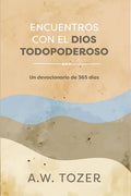 Encuentros Con El Dios Todopoderoso: Un Devocionario de 365 Días - Paperback