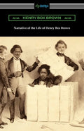 Narrative of the Life of Henry Box Brown - Paperback