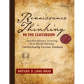 Renaissance Thinking in the Classroom: Interdisciplinary Learning, Real-World Problems, Intellectually Curious Students - Paperback
