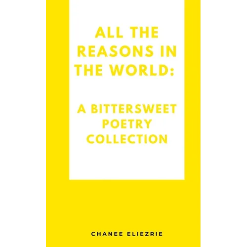 All the reasons in the world: A bittersweet poetry collection - Paperback