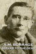 A.M. Burrage - Seeker To The Dead - Paperback