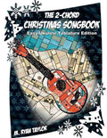 The 2-Chord Christmas Songbook: EASY UKULELE TABLATURE EDITION: campanella-style arrangements with TAB, vocals, lyrics and chords - Paperback