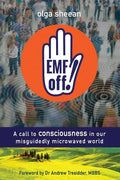 EMF off!: A call to consciousness in our misguidedly microwaved world - Paperback