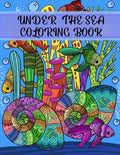 Under the Sea Coloring Book: Adult Coloring Fun, Stress Relief Relaxation and Escape - Paperback