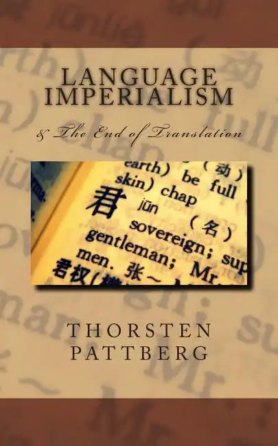 Language Imperialism & The End of Translation - Paperback