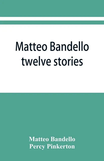 Matteo Bandello: twelve stories - Paperback