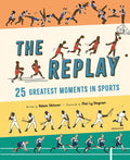 The Replay: 25 Greatest Moments in Sports - Hardcover