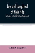 Lee and Longstreet at high tide; Gettysburg in the light of the official records - Paperback