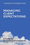 Managing Client Expectations: A Guide for Organizing Professionals - Paperback