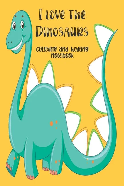 I love the Dinosaurs coloring and writing notebook: coloring and writing notebook, Dinosaurs Journal and notebook children. Composition Size (6"x9") W - Paperback