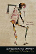 Abstraction and Empathy: A Contribution to the Psychology of Style - Paperback