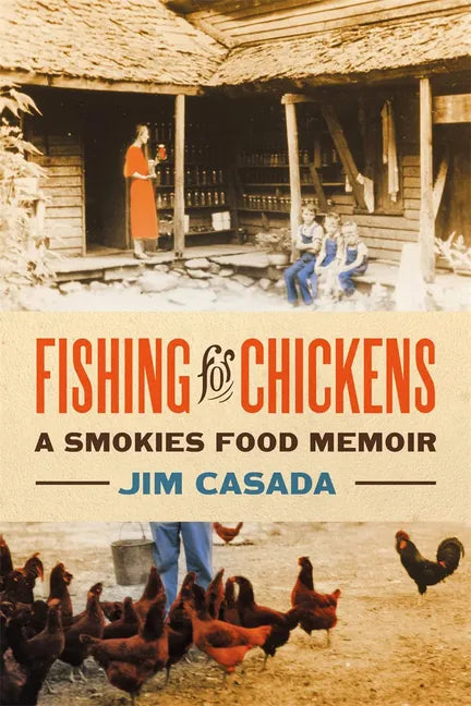 Fishing for Chickens: A Smokies Food Memoir - Paperback