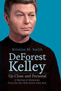 DeForest Kelley Up Close and Personal: A Harvest of Memories from the Fan Who Knew Him Best - Paperback