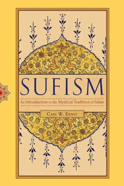Sufism: An Introduction to the Mystical Tradition of Islam - Paperback