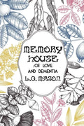 Memory House: Of Love and Dementia - Paperback