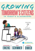 Growing Tomorrow's Citizens in Today's Classrooms: Assessing Seven Critical Competencies (Teaching Strategies for Soft Skills and 21st-Century-Skills - Paperback
