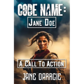 Code Name: Jane Doe: A Call to Action - Paperback
