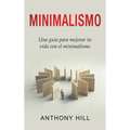 Minimalismo: Una guía para mejorar tu vida con el minimalismo - Hardcover