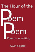 The Hour of the Poem Poem: Poems on Writing - Paperback