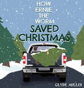 How Ernie the Worm Saved Christmas - Hardcover