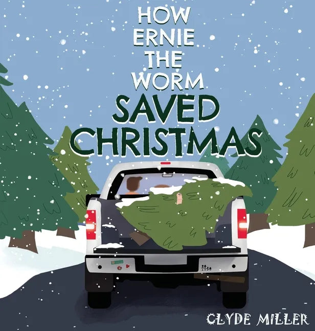 How Ernie the Worm Saved Christmas - Hardcover