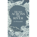 The Man Across the River: The incredible story of one man's will to survive the Holocaust - Hardcover