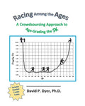 Racing among the Ages: A Crowdsourcing Approach to Age-Grading the 5K - Paperback