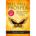 Feel Free to Prosper: Two Weeks to Unexpected Income with the Simplest Prosperity Laws Available - Paperback