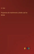 Proyectos de matrimonio y boda cual se desea - Hardcover