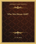 Who Was Hiram Abiff? - Paperback