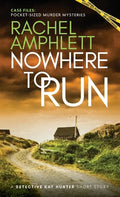 Nowhere to Run: A Detective Kay Hunter short story - Paperback