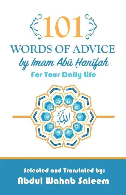 101 Words of Advice by Imam Abu Hanifah - Paperback
